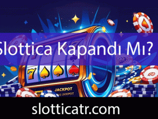 Slottica kapandı mı sualindeki cevabıyla eşsizliktedir.