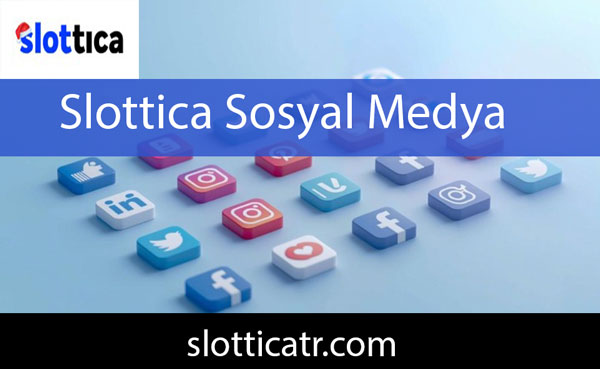 Slottica sosyal medya gerçek adresleriyle klastır.